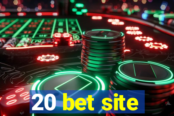 20 bet site