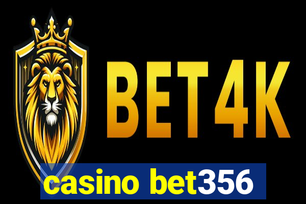 casino bet356