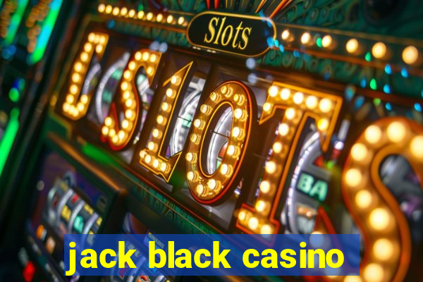 jack black casino