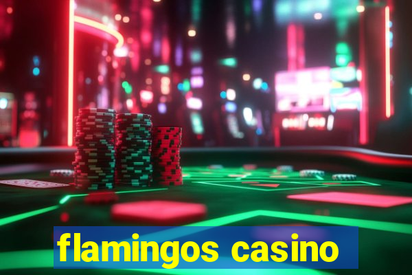 flamingos casino