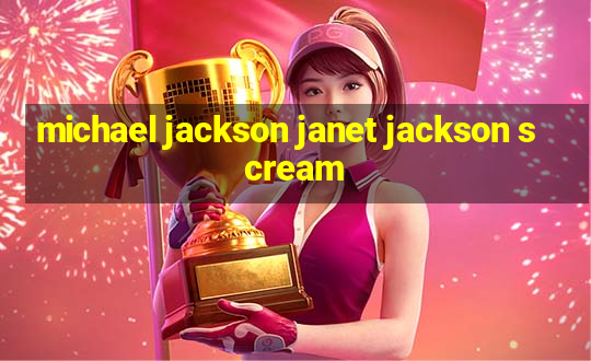 michael jackson janet jackson scream