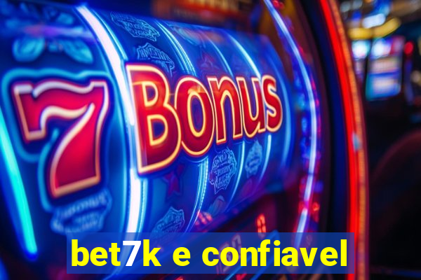 bet7k e confiavel