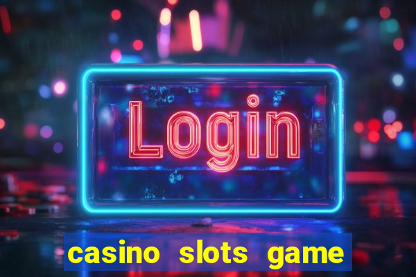 casino slots game real money