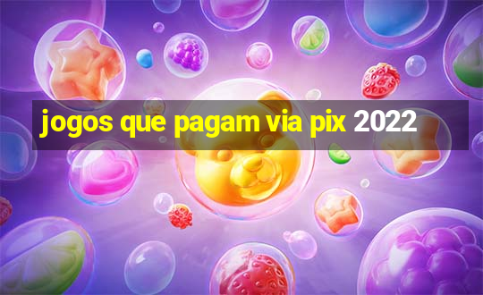 jogos que pagam via pix 2022