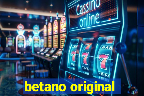 betano original