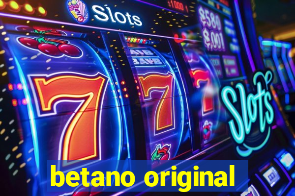 betano original