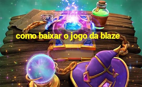 como baixar o jogo da blaze