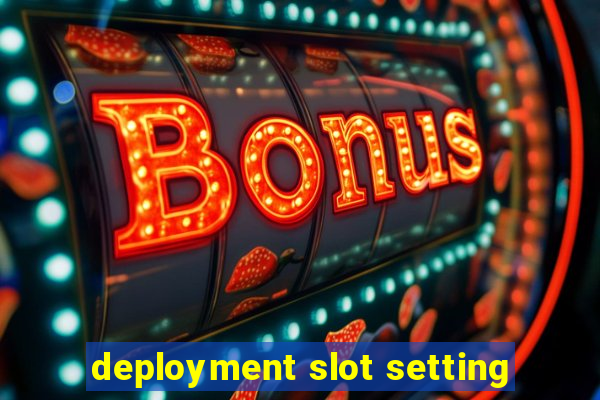 deployment slot setting