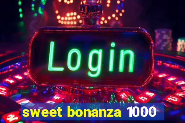 sweet bonanza 1000