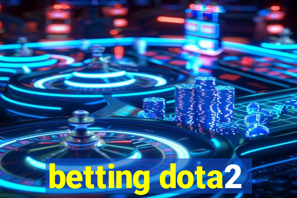 betting dota2