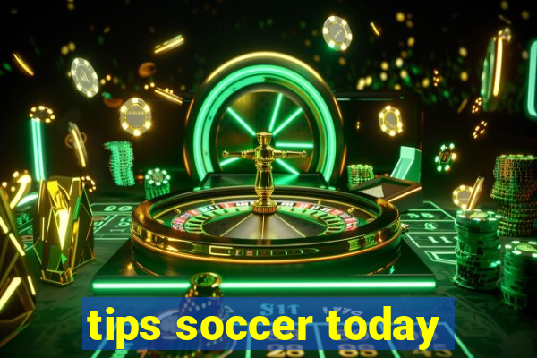 tips soccer today