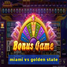 miami vs golden state