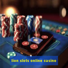 lion slots online casino