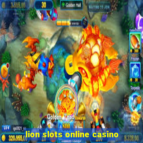 lion slots online casino