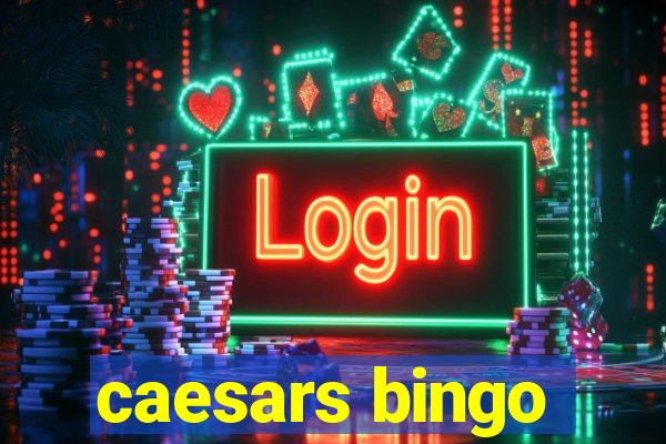 caesars bingo