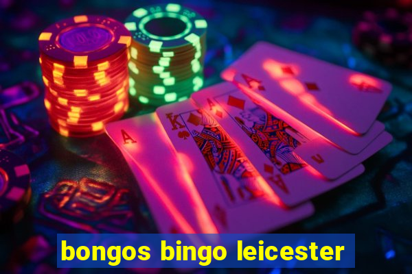 bongos bingo leicester