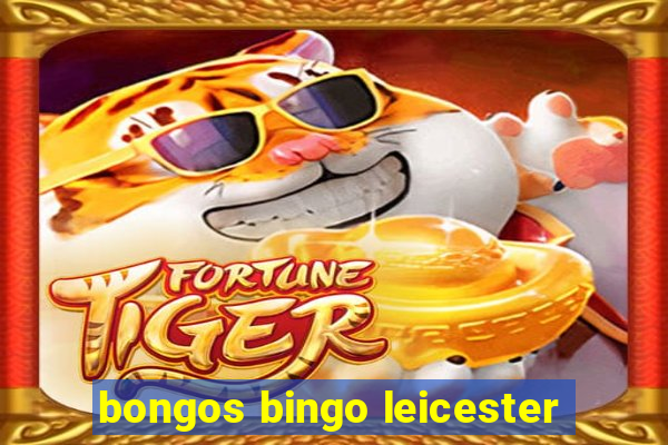 bongos bingo leicester