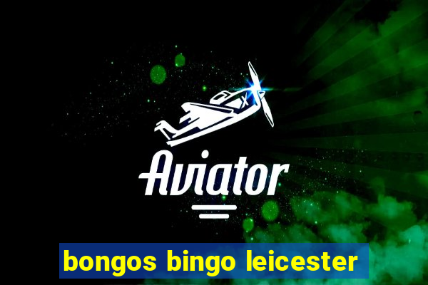 bongos bingo leicester