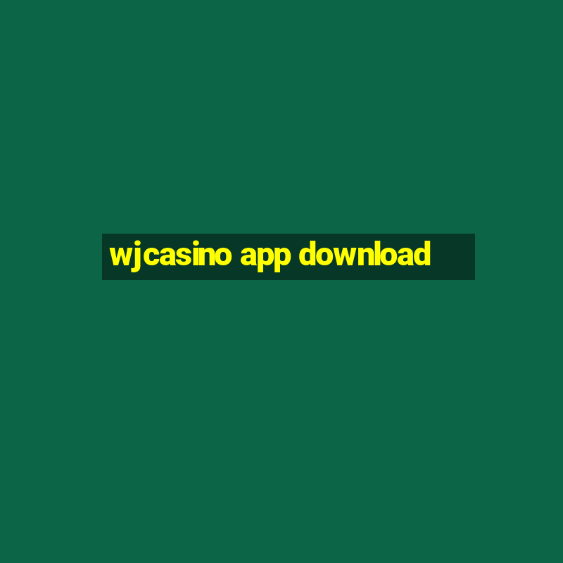 wjcasino app download