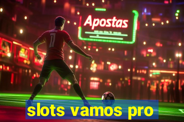 slots vamos pro