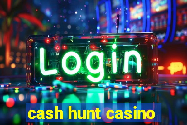 cash hunt casino