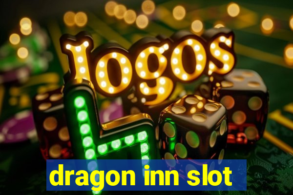 dragon inn slot