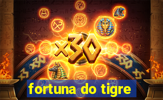 fortuna do tigre