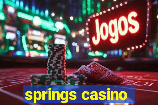 springs casino