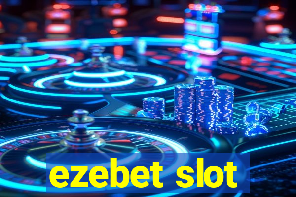 ezebet slot