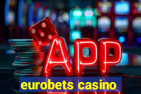 eurobets casino