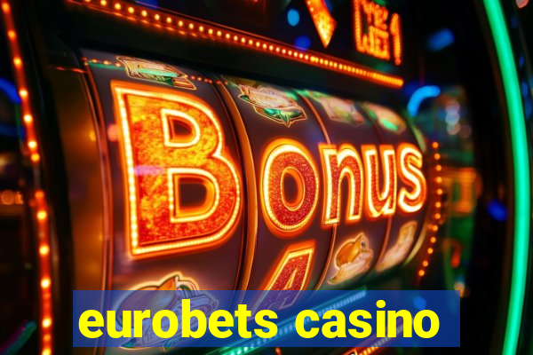 eurobets casino