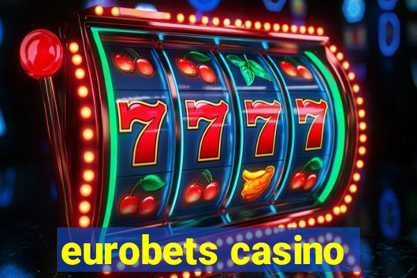 eurobets casino