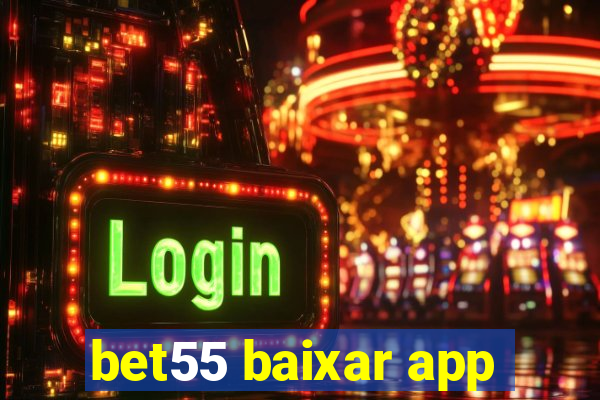 bet55 baixar app