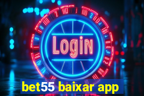 bet55 baixar app