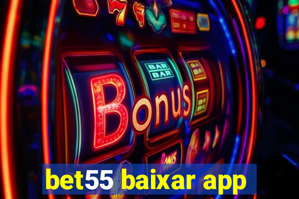 bet55 baixar app