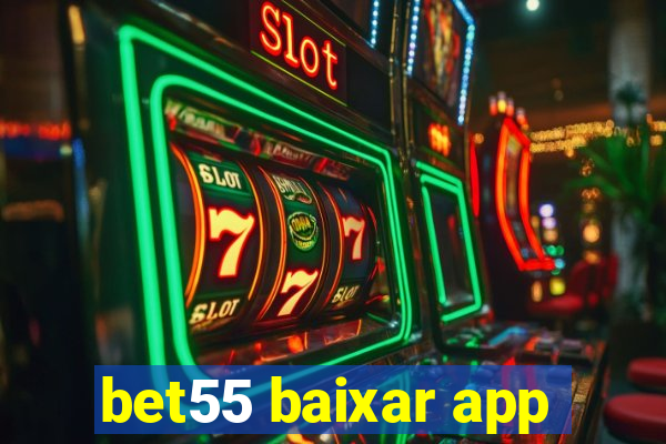 bet55 baixar app