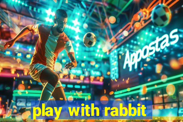 play with rabbit