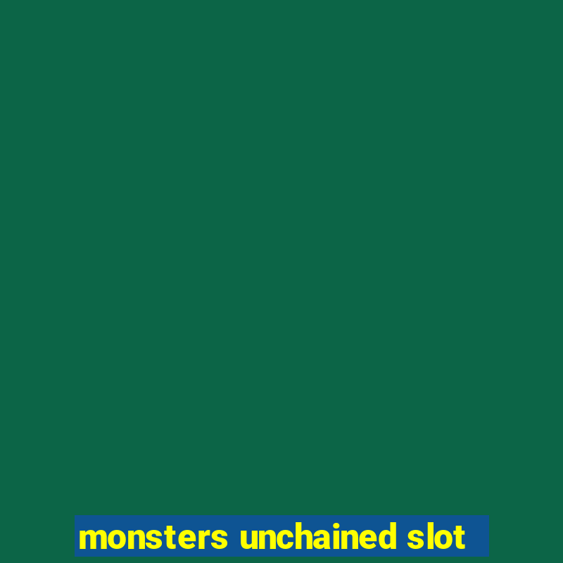 monsters unchained slot