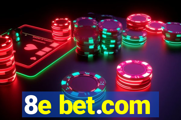 8e bet.com