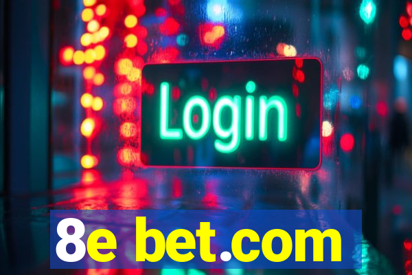 8e bet.com