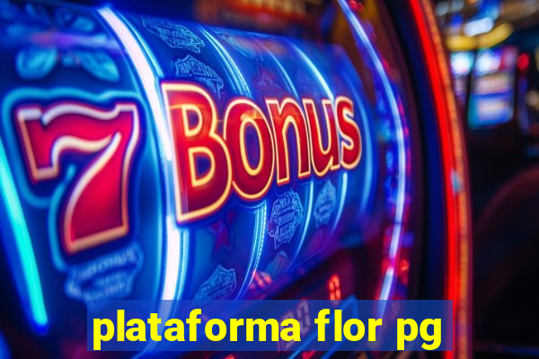 plataforma flor pg