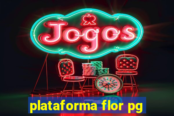 plataforma flor pg