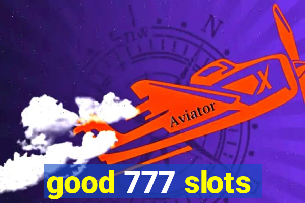 good 777 slots