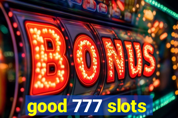 good 777 slots