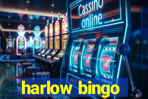 harlow bingo