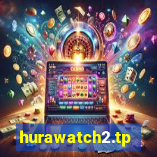 hurawatch2.tp