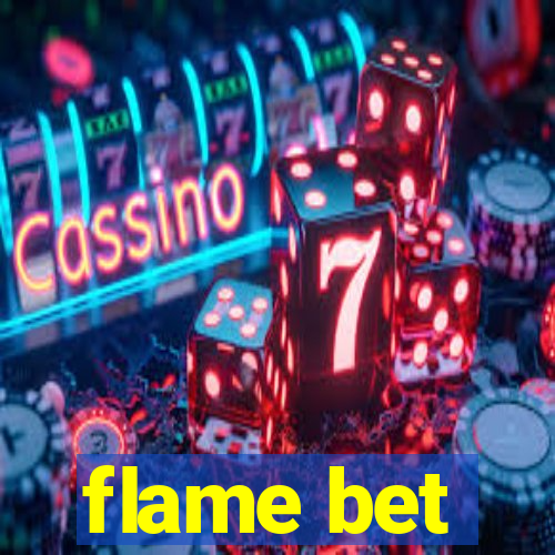 flame bet