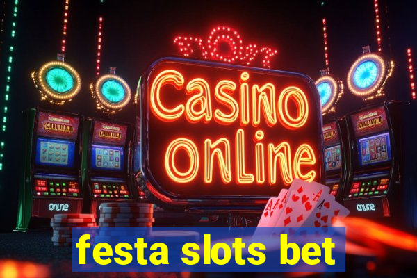 festa slots bet