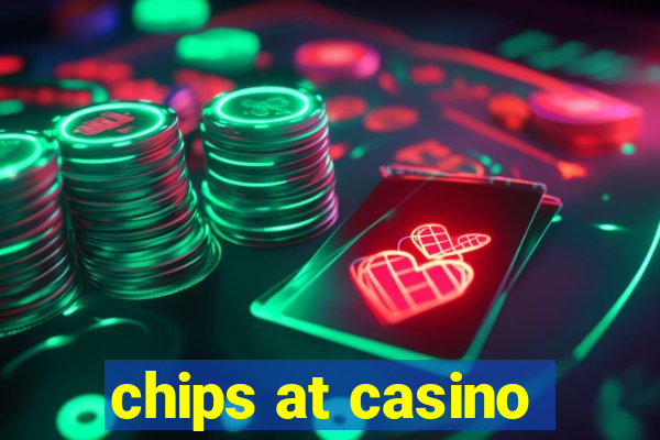 chips at casino