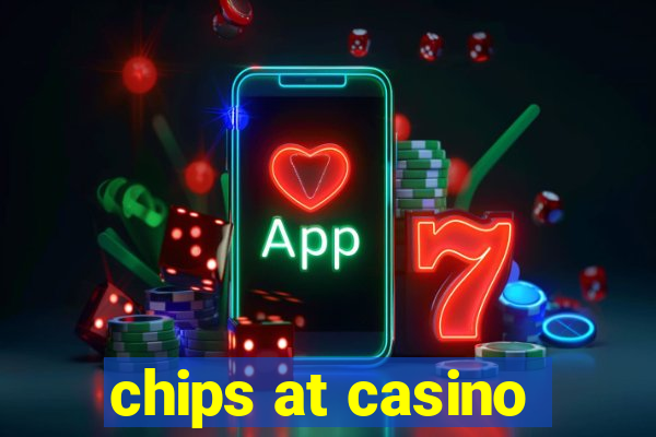 chips at casino